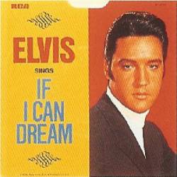 Elvis Presley : If I Can Dream